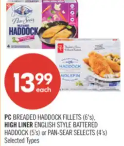 Shoppers Drug Mart PC BREADED HADDOCK FILLETS (6's), HIGH LINER ENGLISH STYLE BATTERED HADDOCK (5's) or PAN-SEAR SELECTS (4's) offer