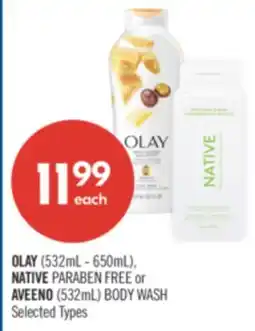 Shoppers Drug Mart OLAY (532mL - 650mL), NATIVE PARABEN FREE or AVEENO (532mL) BODY WASH offer