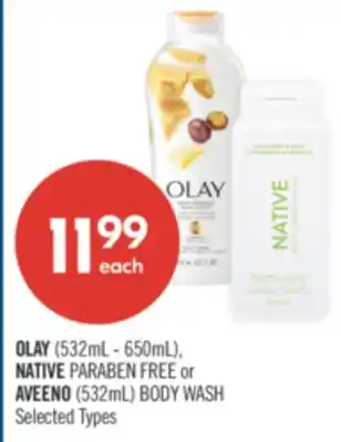Shoppers Drug Mart OLAY (532mL - 650mL), NATIVE PARABEN FREE or AVEENO (532mL) BODY WASH offer