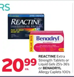 Rexall REACTINE Extra Strength Tablets or Liquid Gels 25' s-36' s or BENADRYL Allergy Caplets 100' s offer