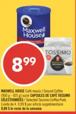 Pharmaprix MAXWELL HOUSE Ground Coffee (900 g - 925 g) or Selected Tassimo Coffee Pods offer