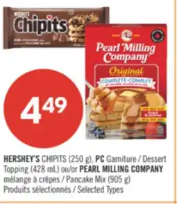 Pharmaprix HERSHEY'S CHIPITS (250 g), PC Dessert Topping (428 mL) or PEARL MILLING COMPANY Pancake Mix (905 g) offer
