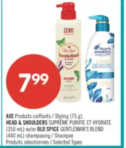 Pharmaprix AXE Styling (75g) HEAD & SHOULDERS (350 mL)or OLD SPICE GENTLEMAN BLEND (440 mL) Shampoo offer