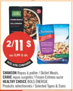 Pharmaprix SWANSON Skillet Meals, CRAVE Frozen Entrees or HEALTHY CHOICE BOLS ENERGIE offer