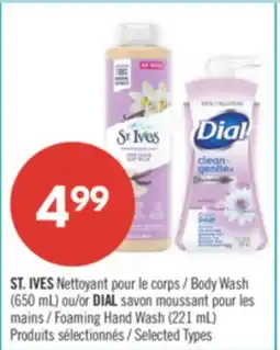 Pharmaprix ST. IVES Nettoyant Body Wash (650 mL) or DIAL Foaming Hand Wash (221 mL) offer