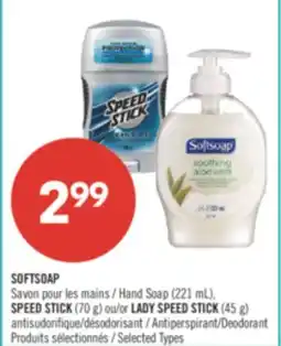 Pharmaprix SOFTSOAP Hand Soap (221 mL), SPEED STICK (70 g) or LADY SPEED STICK (45 g) Antiperspirant/Deodorant offer