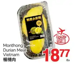 T&T Supermarket MONTHONG DURIAN MEAT VIETNAM offer