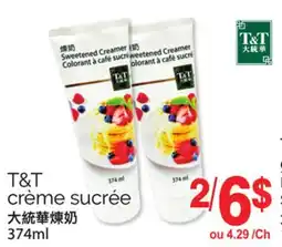 T&T Supermarket T&T CRÈME SUCRÉE, 374 ml offer