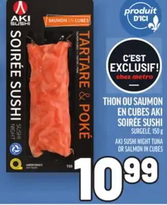 Metro THON OU SAUMON EN CUBES AKI SOIRÉE SUSHI | AKI SUSHI NIGHT TUNA OR SALMON IN CUBES offer