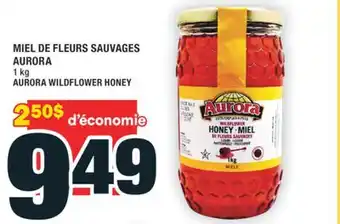 Super C MIEL DE FLEURS SAUVAGES AURORA |AURORA WILDFLOWER HONEY offer