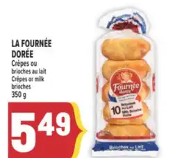 Marché Adonis LA FOURNÉE DORÉE CRÊPES OU BRIOCHES AU LAIT | CRÊPES OR MILK BRIOCHES offer