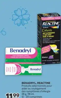 Brunet BENADRYL, REACTINE Produits sélectionnés pour aider au soulagement des symptômes d'allergie offer