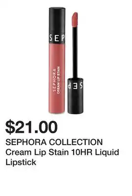 Sephora SEPHORA COLLECTION Cream Lip Stain 10HR Liquid Lipstick offer