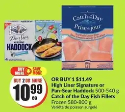 FreshCo High Liner Signature or Pan-Sear Haddock 500-540 g Catch of the Day Fish Fillets Frozen 580-800 g offer
