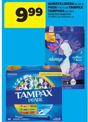 Real Canadian Superstore ALWAYS LINERS, 92-96' S, PADS, 7-92' S OR TAMPAX TAMPONS, 22-36' S offer