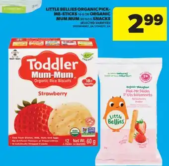 Real Canadian Superstore LITTLE BELLIES ORGANIC PICK-ME-STICKS, 16 G OR ORGANIC MUM MUM, 50/60 G SNACKS offer