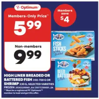 Real Canadian Superstore HIGH LINER BREADED OR BATTERED FISH 350-700 G OR SHRIMP 330 G offer