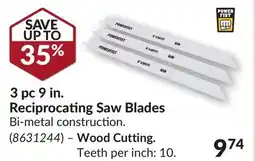 Princess Auto 3 pc 9 in. Reciprocating Saw Blades offer