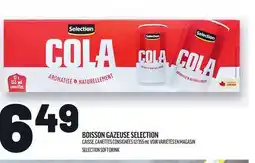 Metro BOISSON GAZEUSE SELECTION | SELECTION SOFT DRINK offer