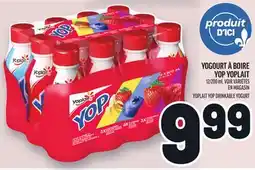 Metro YOGOURT À BOIRE YOP YOPLAIT | YOPLAIT YOP DRINKABLE YOGURT offer