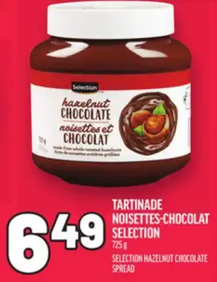 Metro TARTINADE NOISETTES-CHOCOLAT SELECTION | SELECTION HAZELNUT CHOCOLATE SPREAD offer