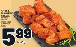 Metro PÉPITES DE SAUMON FUMÉ ARTISANAL | ARTISANAL SMOKED SALMON NUGGETS offer