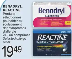 Brunet BENADRYL, REACTINE Produits sélectionnés pour aider au soulagement des symptômes d'allergie offer