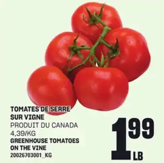 Provigo TOMATES DE SERRE SUR VIGNE offer