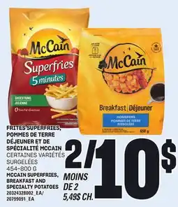 Provigo FRITES SUPERFRIES, POMMES DE TERRE DÉJEUNER ET DE SPÉCIALITÉ MCCAIN, 454-800 G offer