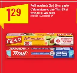 Maxi PELLI MOULANTE GLAD 30 M, PAPIER D'ALUMINIUM OU CIRÉ TITAN 25 PI offer