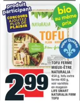 Super C TOFU FERME MIEUX-ÊTRE NATURALIA | LIFE SMART NATURALIA FIRM TOFU offer