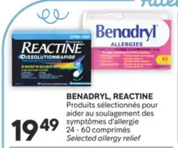 Brunet BENADRYL, REACTINE Produits sélectionnés pour aider au soulagement des symptômes d'allergie offer