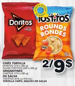 Marches Tradition DORITOS (210 to 285 g) OR TOSTITOS (205 to 300 g) CHEETOS (170 to 285 g) OR TOSTITOS (416 or 418 mL) TORTILLA CHIPS, SNACKS O offer