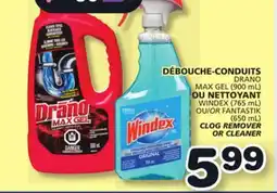 Marches Tradition DRANO MAX GEL (900 mL), WINDEX (765 mL) OR FANTASTIK (650 mL) CLOG REMOVER OR CLEANER offer