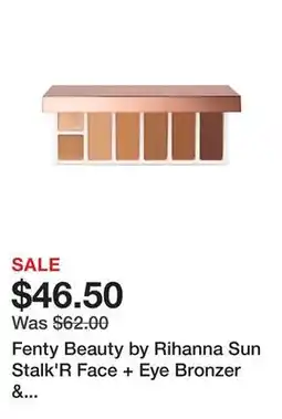 Sephora Fenty Beauty by Rihanna Sun Stalk'R Face + Eye Bronzer & Highlighter Palette offer