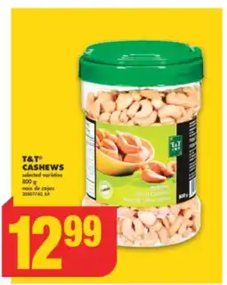No Frills T&T CASHEWS, 800g offer
