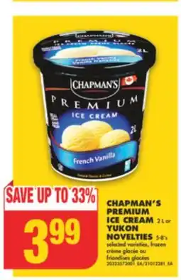 No Frills CHAPMAN'S PREMIUM ICE CREAM, 2 L or YUKON NOVELTIES, 5-8' s offer