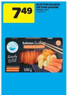 Real Canadian Superstore BLUE TIDE SALMON OR TUNA SASHIMI, 100 G offer