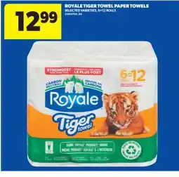 Real Canadian Superstore ROYALE TIGER TOWEL PAPER TOWELS, 6 = 12 ROLLS offer