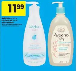 Real Canadian Superstore AVEENO, 532 ML OR LIVE CLEAN, 750 ML BABY NEEDS offer