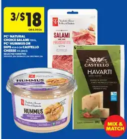 Real Canadian Superstore PC NATURAL CHOICE SALAMI, 150 G, PC HUMMUS OR DIPS, 454 G OR CASTELLO CHEESE, 113-200 G offer