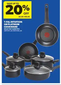 Real Canadian Superstore T-FAL INTUITION OR PLATINUM COOKWARE offer