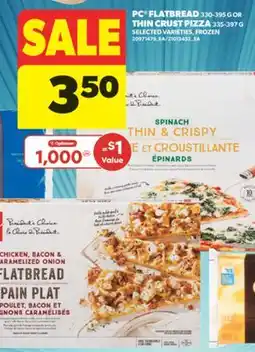 Real Canadian Superstore PC FLATBREAD, 330-395 G OR THIN CRUST PIZZA, 335-397 G offer