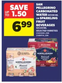 Real Canadian Superstore SAN PELLEGRINO CARBONATED WATER, 6X500 ML OR SPARKLING FRUIT BEVERAGES, 6X330 ML offer