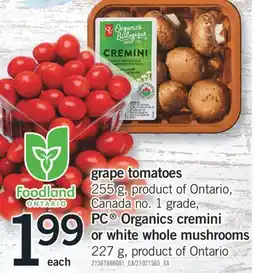 Fortinos grape tomatoes 255 g, Organics cremini or white whole mushrooms offer