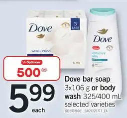 Fortinos DOVE BAR SOAP 3X106 G OR BODY OR BODY WASH WASH 325/400 ML offer