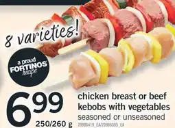 Fortinos chicken breast or beef kebobs with vegetables 250/260 g offer