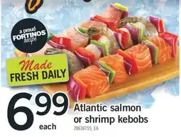 Fortinos Atlantic salmon Atlantic salmon or shrimp kebobs offer
