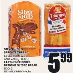 Loblaws SILVER HILLS SPROUTED BREAD OR LA FOURNÉE DORÉE BRIOCHE SLICED BREAD, 500 G offer