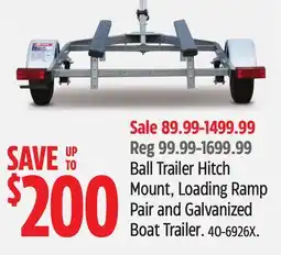 Canadian Tire Reese Ball Trailer Hitch Mount, Loading Ramp Pair and Galvanized Boat Trailer offer